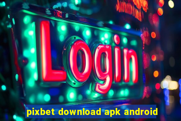 pixbet download apk android